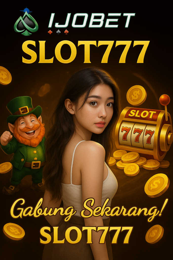 Promosi Slot777 IJOBET dengan wanita cantik, mesin slot jackpot, dan tema mewah